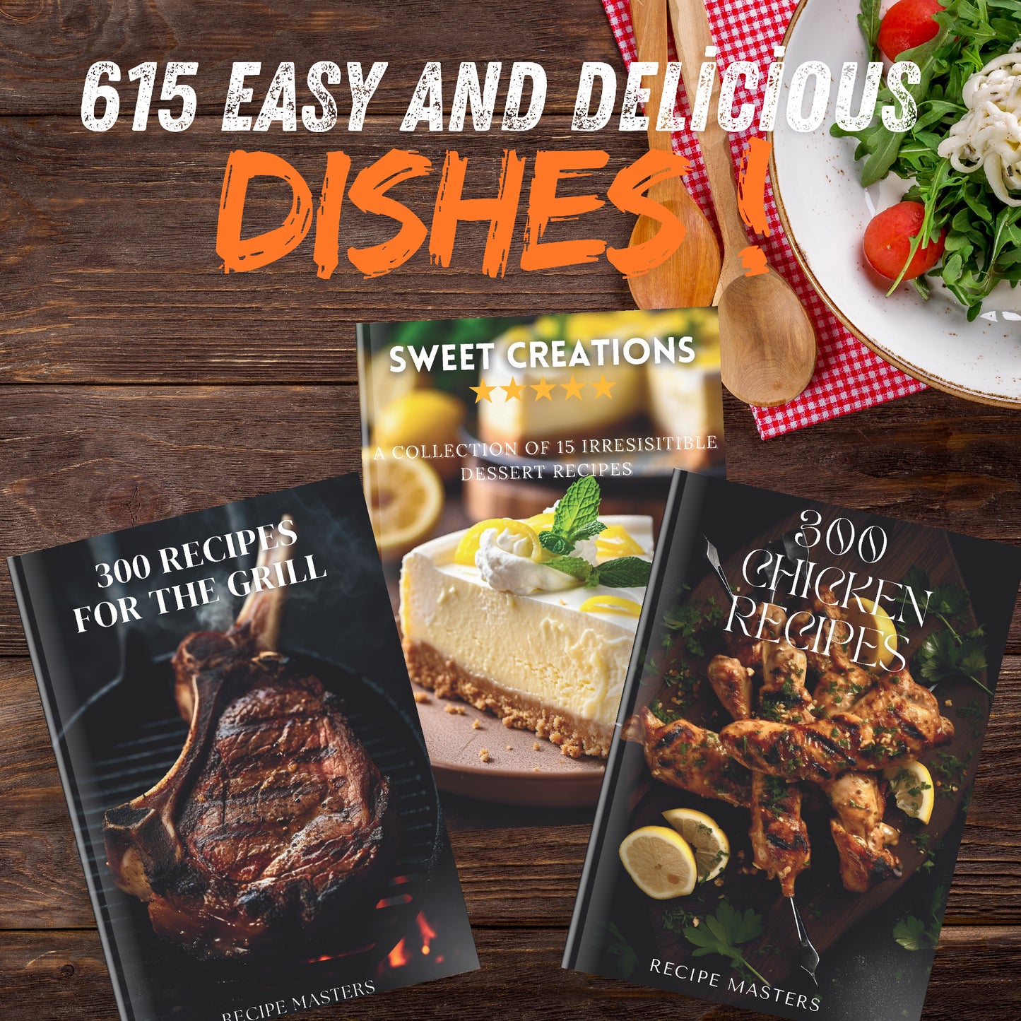 The Ultimate Recipe Collection: 615 Easy and Delicious Dishes!